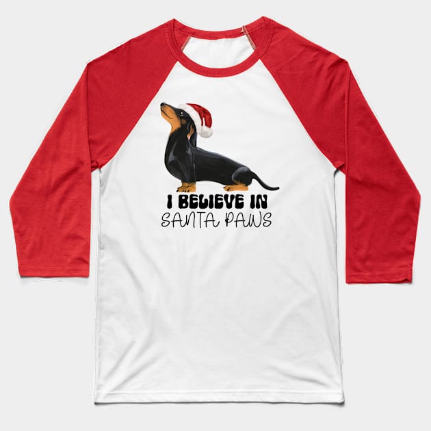 Dachshund I Believe in Santa Paws - Black and Tan Baseball T-Shirt by Curio Pop Relics